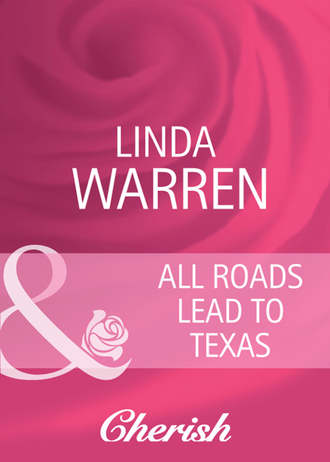 Linda  Warren. All Roads Lead to Texas