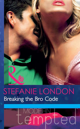 Stefanie London. Breaking the Bro Code