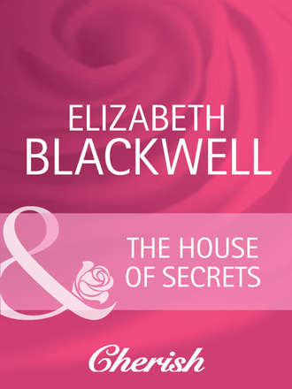 Elizabeth  Blackwell. The House Of Secrets