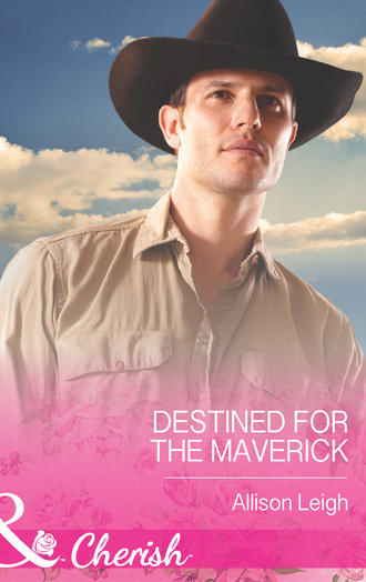 Allison  Leigh. Destined for the Maverick