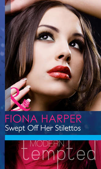 Fiona Harper. Swept Off Her Stilettos