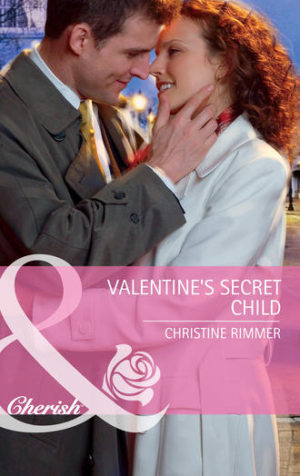 Christine  Rimmer. Valentine's Secret Child