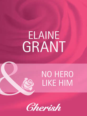 Elaine  Grant. No Hero Like Him