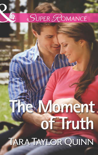 Tara Quinn Taylor. The Moment of Truth