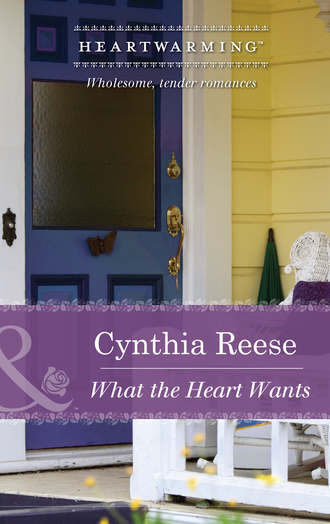 Cynthia  Reese. What the Heart Wants