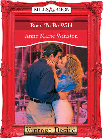 Anne Marie Winston. Born to be Wild