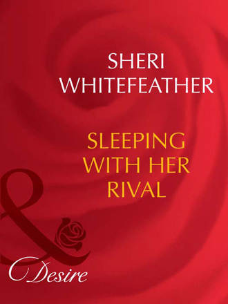 Sheri  WhiteFeather. Sleeping With Her Rival