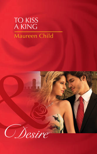 Maureen Child. To Kiss a King