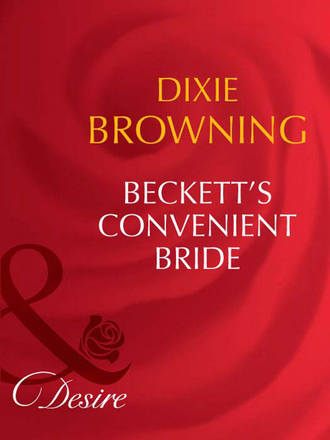 Dixie  Browning. Beckett's Convenient Bride