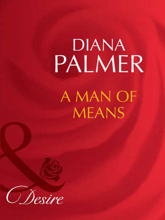 Diana Palmer. A Man of Means