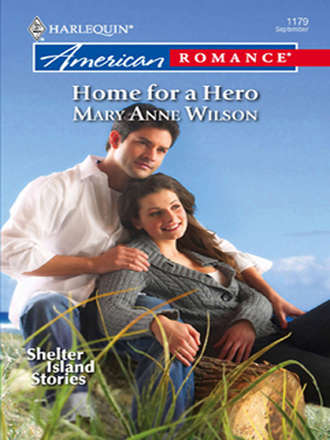 Mary Wilson Anne. Home For A Hero