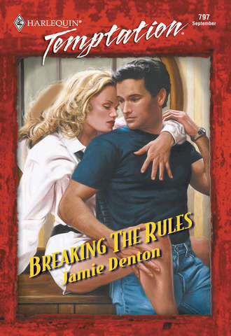 Jamie  Denton. Breaking The Rules