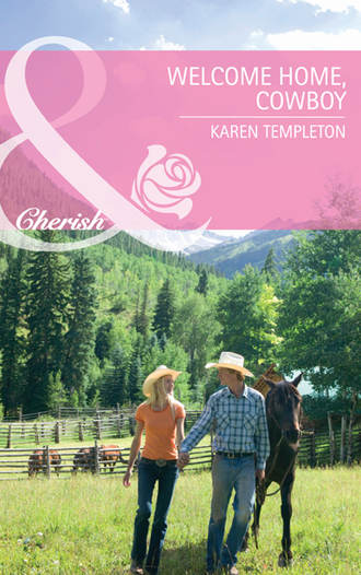 Karen Templeton. Welcome Home, Cowboy