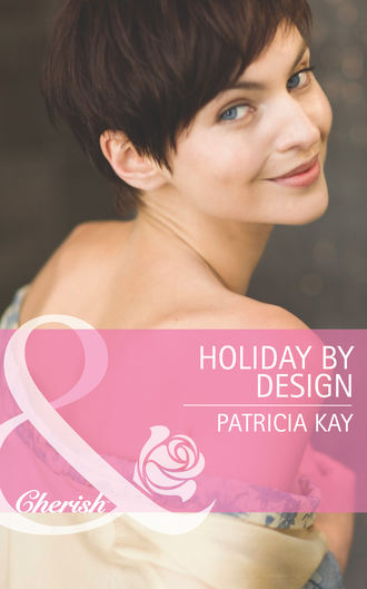 Patricia  Kay. Holiday by Design