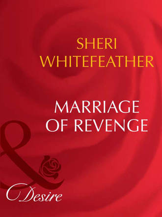 Sheri  WhiteFeather. Marriage of Revenge