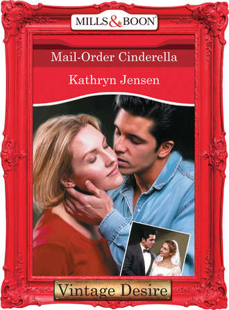 Kathryn  Jensen. Mail-Order Cinderella