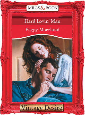 Peggy  Moreland. Hard Lovin' Man