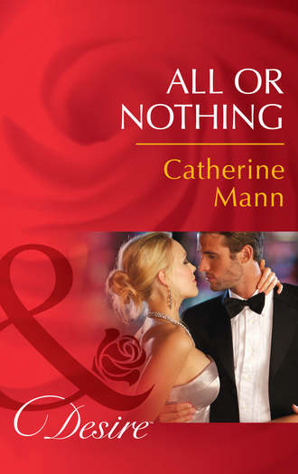 Catherine Mann. All or Nothing