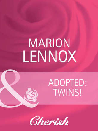 Marion  Lennox. Adopted: Twins!