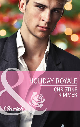 Christine  Rimmer. Holiday Royale