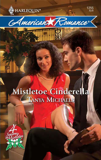 Tanya  Michaels. Mistletoe Cinderella