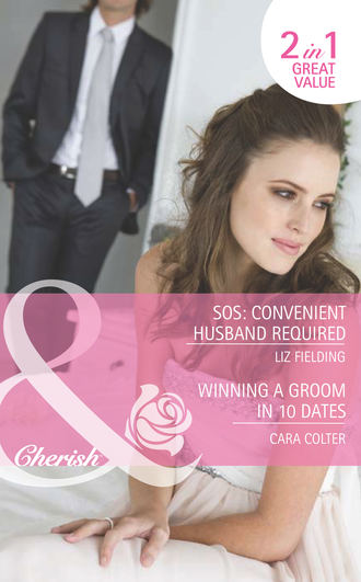 Cara  Colter. SOS: Convenient Husband Required / Winning a Groom in 10 Dates: SOS: Convenient Husband Required / Winning a Groom in 10 Dates