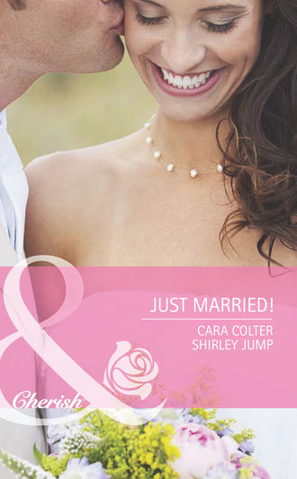 Cara  Colter. Just Married!: Kiss the Bridesmaid / Best Man Says I Do