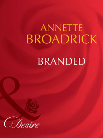 Annette  Broadrick. Branded