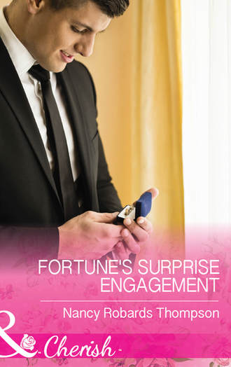 Nancy Thompson Robards. Fortune's Surprise Engagement