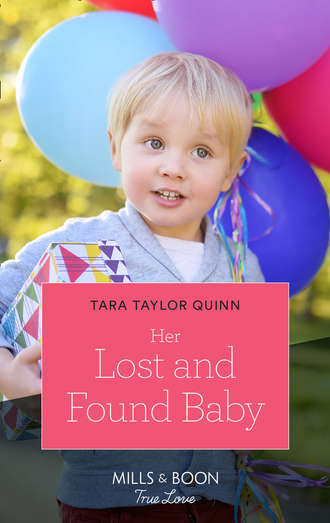 Tara Quinn Taylor. Her Lost And Found Baby