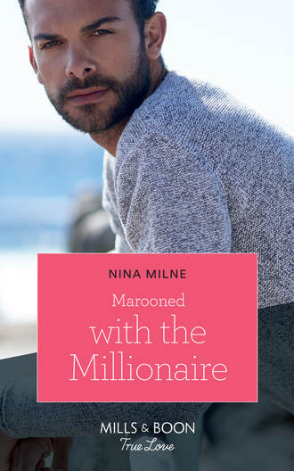 Nina  Milne. Marooned With The Millionaire