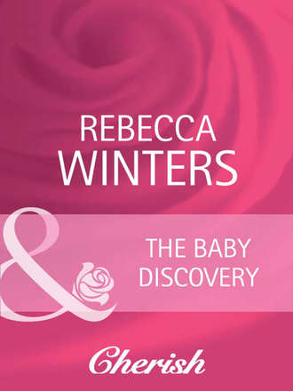 Rebecca Winters. The Baby Discovery