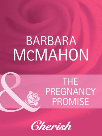 Barbara McMahon. The Pregnancy Promise