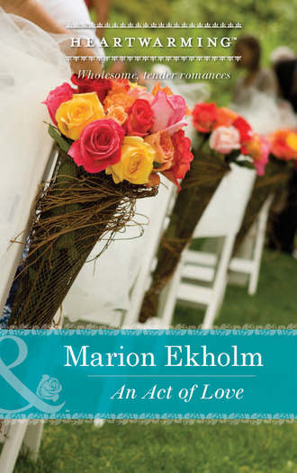 Marion  Ekholm. An Act of Love