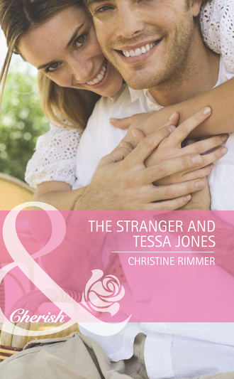 Christine  Rimmer. The Stranger and Tessa Jones