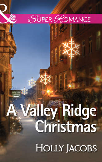 Holly  Jacobs. A Valley Ridge Christmas