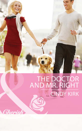 Cindy  Kirk. The Doctor and Mr. Right