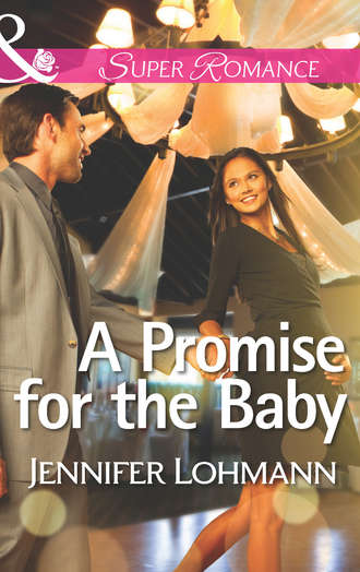 Jennifer  Lohmann. A Promise for the Baby