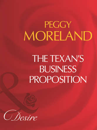 Peggy  Moreland. The Texan's Business Proposition