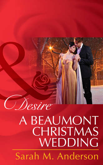 Sarah M. Anderson. A Beaumont Christmas Wedding