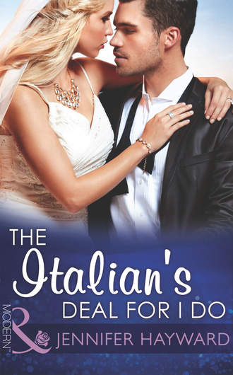 Jennifer  Hayward. The Italian's Deal for I Do