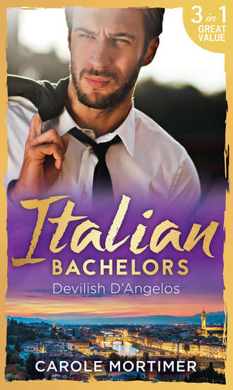 Кэрол Мортимер. Italian Bachelors: Devilish D'angelos: A Bargain with the Enemy / A Prize Beyond Jewels