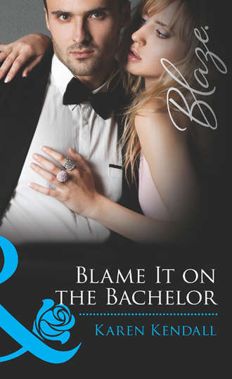 Karen  Kendall. Blame It on the Bachelor