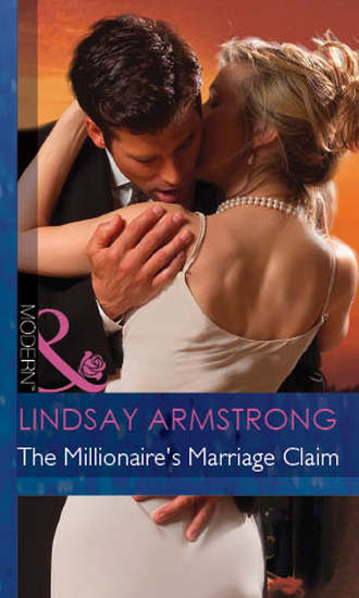 Lindsay  Armstrong. The Millionaire's Marriage Claim