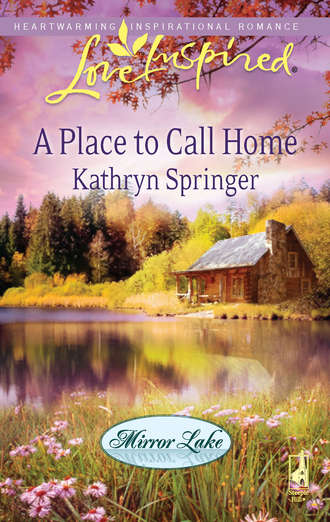 Kathryn  Springer. A Place to Call Home