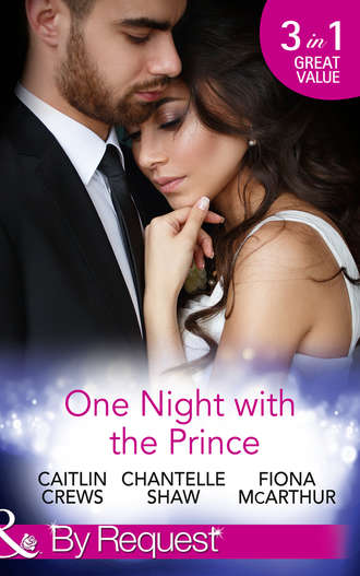 Шантель Шоу. One Night With The Prince: A Royal Without Rules