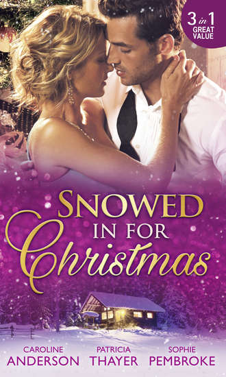 Caroline  Anderson. Snowed In For Christmas: Snowed in with the Billionaire / Stranded with the Tycoon / Proposal at the Lazy S Ranch