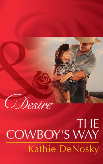 Kathie DeNosky. The Cowboy's Way