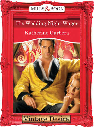 Katherine Garbera. His Wedding-Night Wager