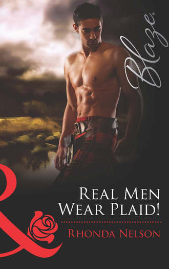 Rhonda Nelson. Real Men Wear Plaid!